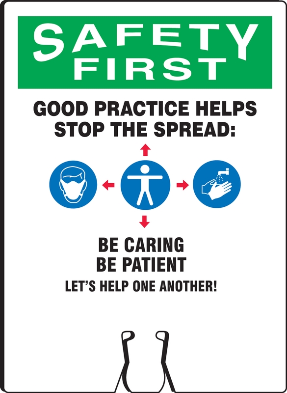 Safety First Good Practice Helps Stop The Spread: Be Caring Be Patient Let's Help One Another!