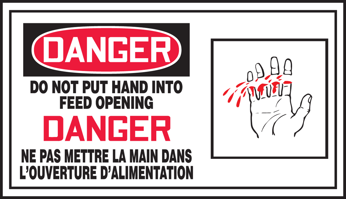 DANGER DO NOT PUT HAND INTO FEED OPENING (BILINGUAL FRENCH - DANGER NE PAS METTRE LA MAIN DANS L'OUVERTURE D'ALIMENTATION)