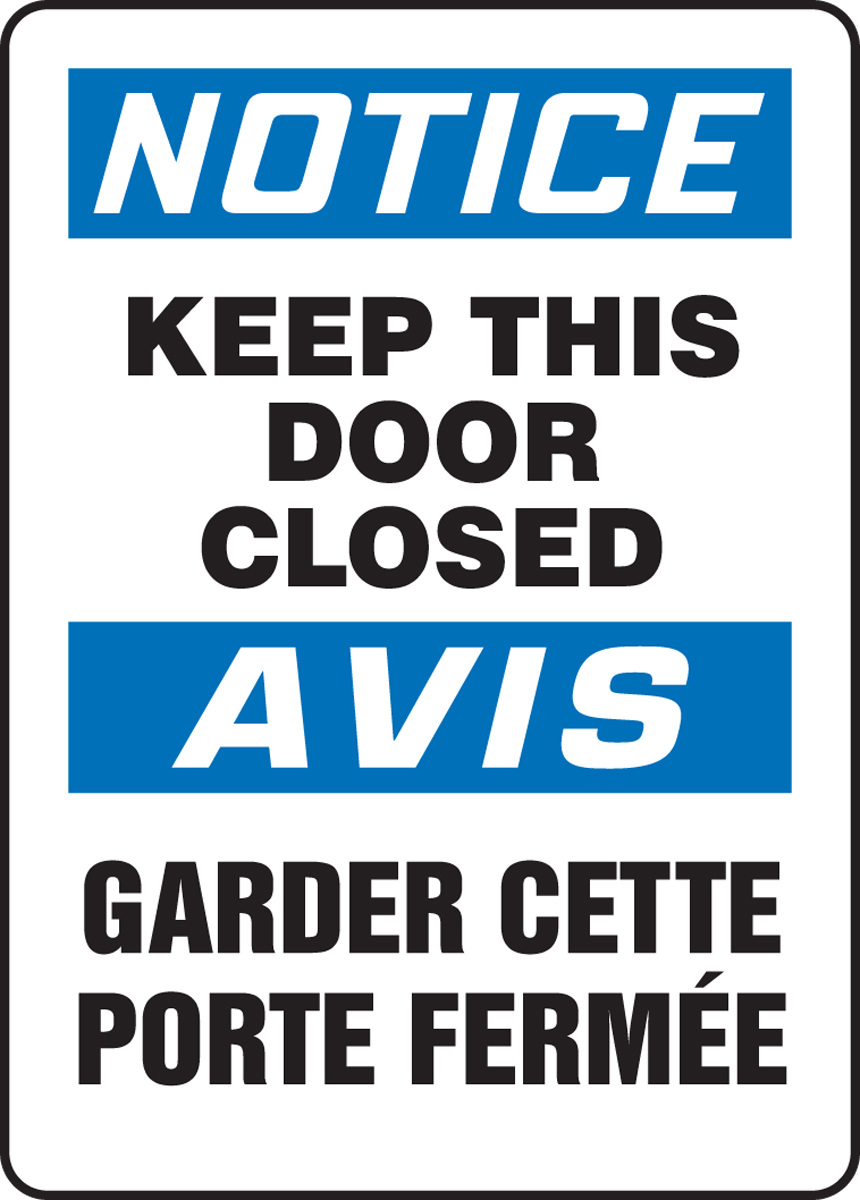 NOTICE KEEP THIS DOOR CLOSED (BILINGUAL FRENCH - AVIS GARDER CETTE PORTE FERMÉE)