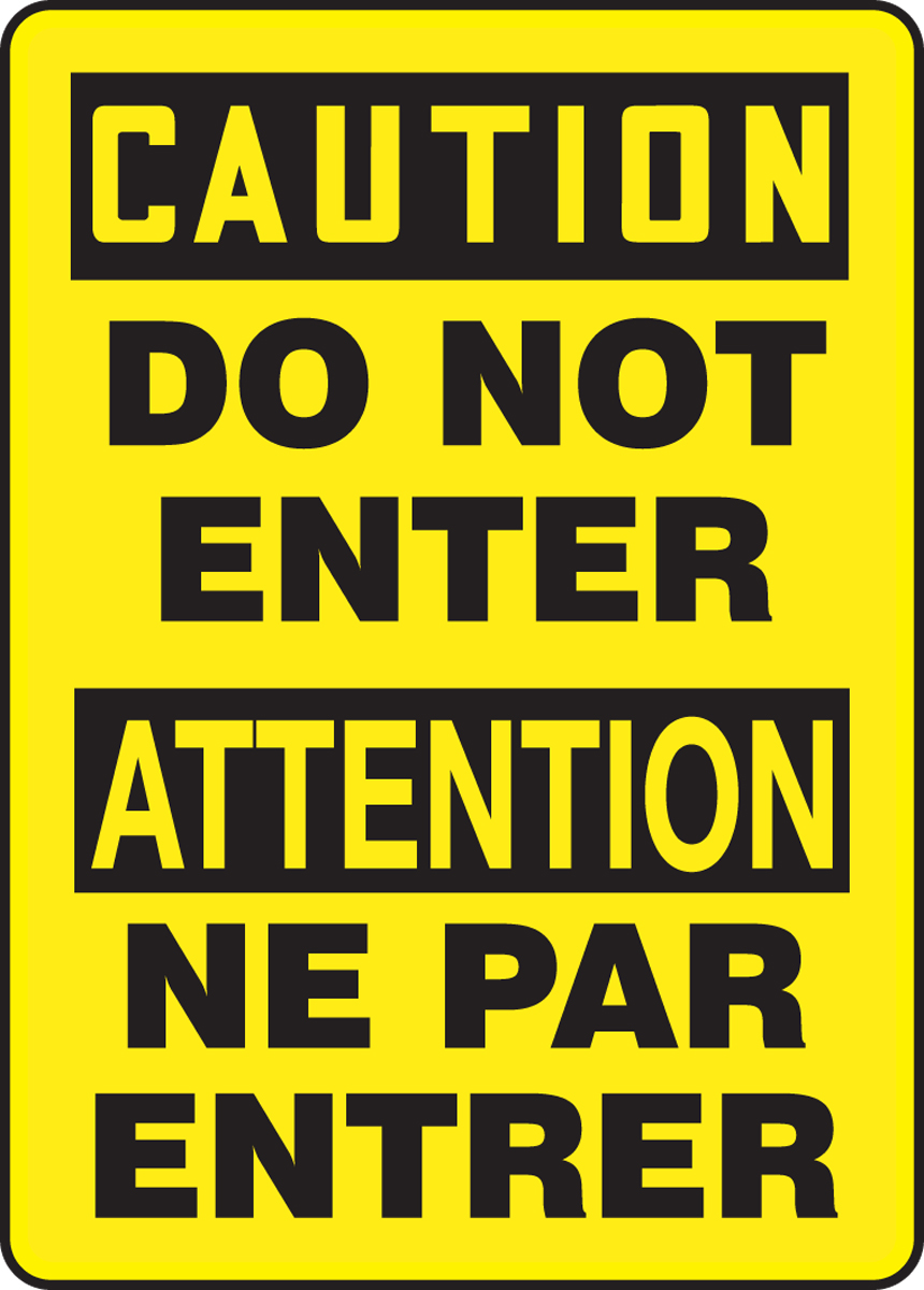 CAUTION-DO NOT ENTER (BILINGUAL FRENCH)