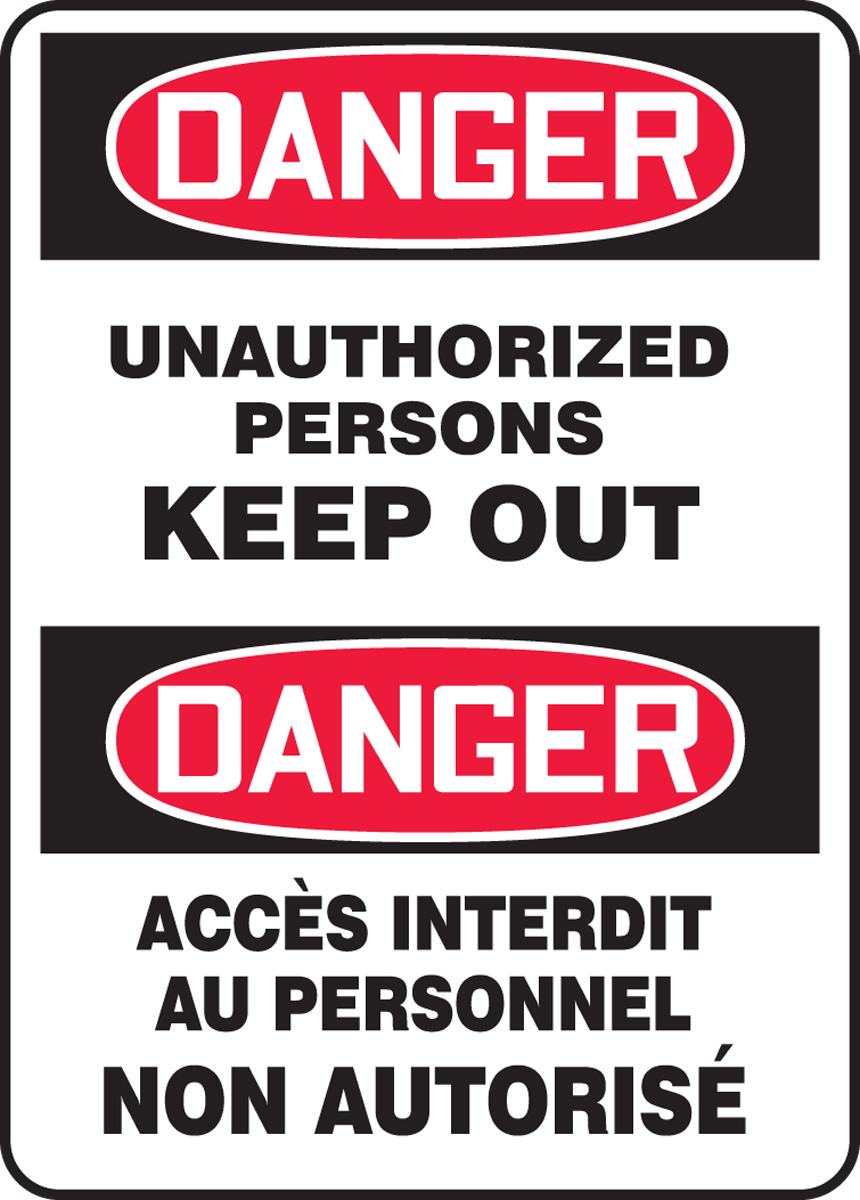 DANGER UNAUTHORIZED PERSONS KEEP OUT (BILINGUAL FRENCH - DANGER ACCÈS INTERDIT AU PERSONNEL NON AUTORISÉ)
