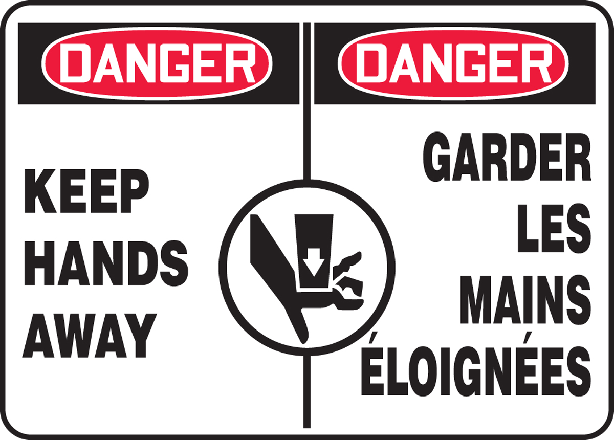 DANGER KEEP HANDS AWAY (BILINGUAL FRENCH - DANGER GARDER LES MAINS ÉLOIGNÉES)
