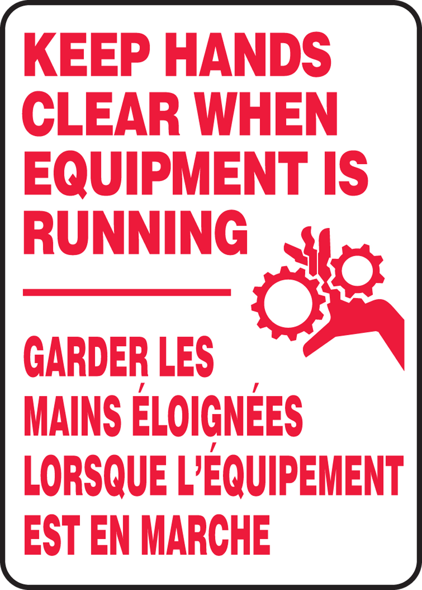 KEEP HANDS CLEAR WHEN EQUIPMENT IS RUNNING (BILINGUAL FRENCH - GARDER LES MAINS ÉLOIGNÉES LORSQUE L'ÉQUIPEMENT EST EN MARCHE)