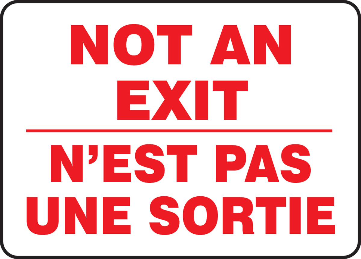 NOT AN EXIT (BILINGUAL FRENCH - N'EST PAS UNE SORTIE)