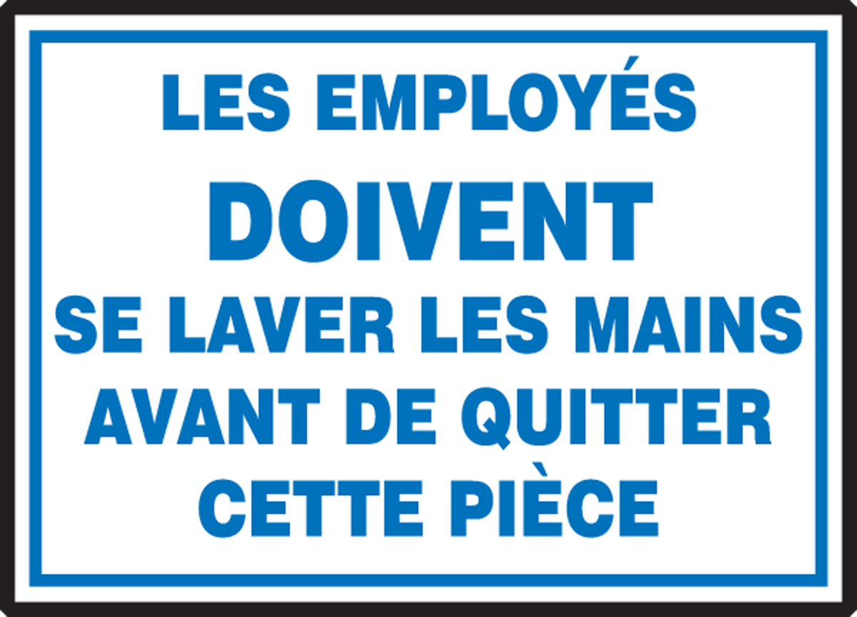 LES EMPLOYÉS DOIVENT SE LAVER LES MAINS AVANT DE QUITTER CETTE PIÈCE (FRENCH)
