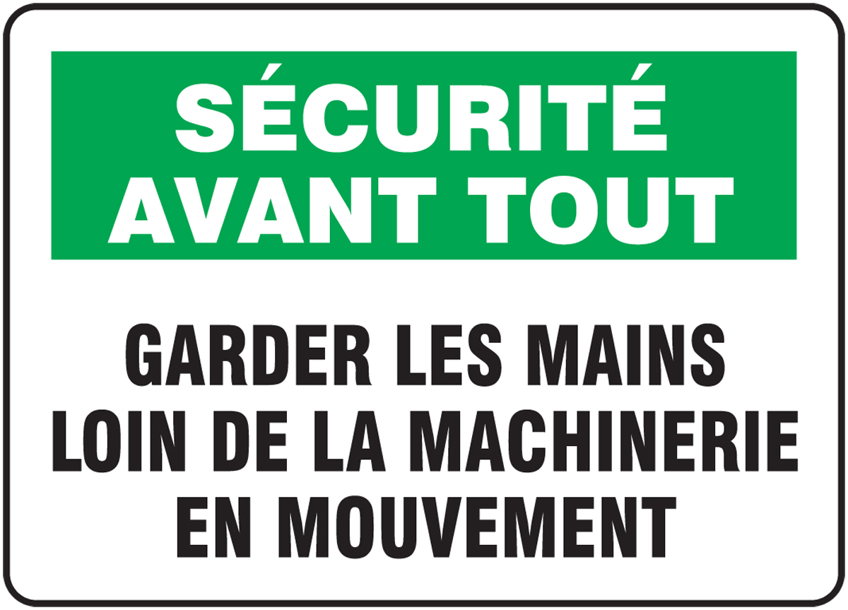 SÉCURITÉ AVANT TOUT GARDER LES MAINS LOIN DE LA MACHINERIE EN MOUVEMENT (FRENCH)