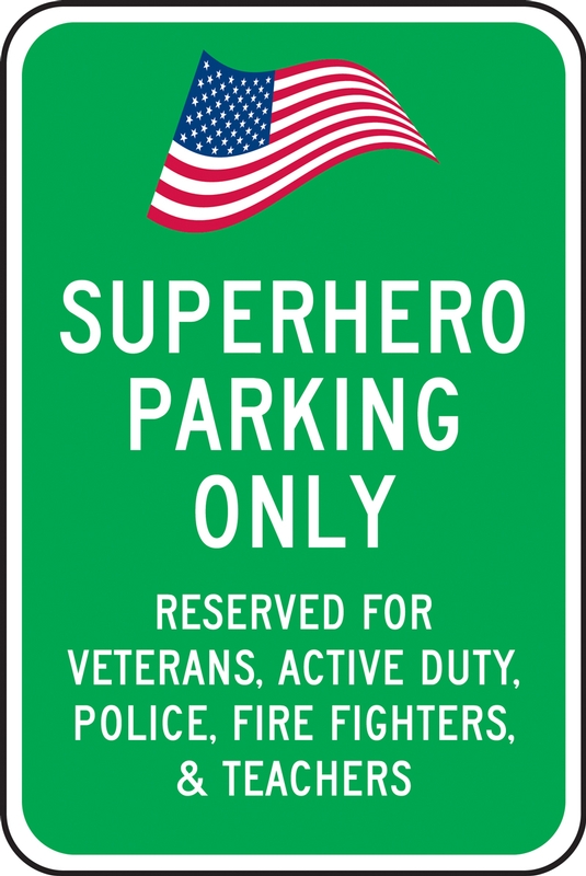 Superhero Parking Only - Reserved For Veterans, Active Duty, Police, Fire Fighters, & Teachers