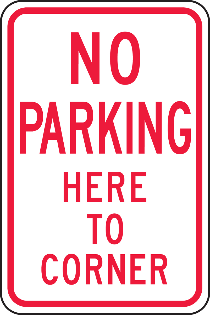 NO PARKING HERE TO CORNER
