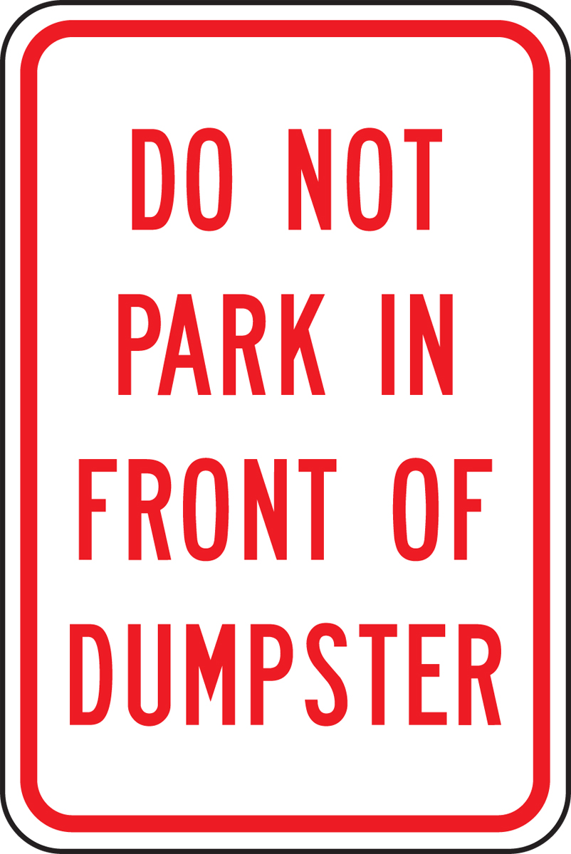 DO NOT PARK IN FRONT OF DUMPSTER