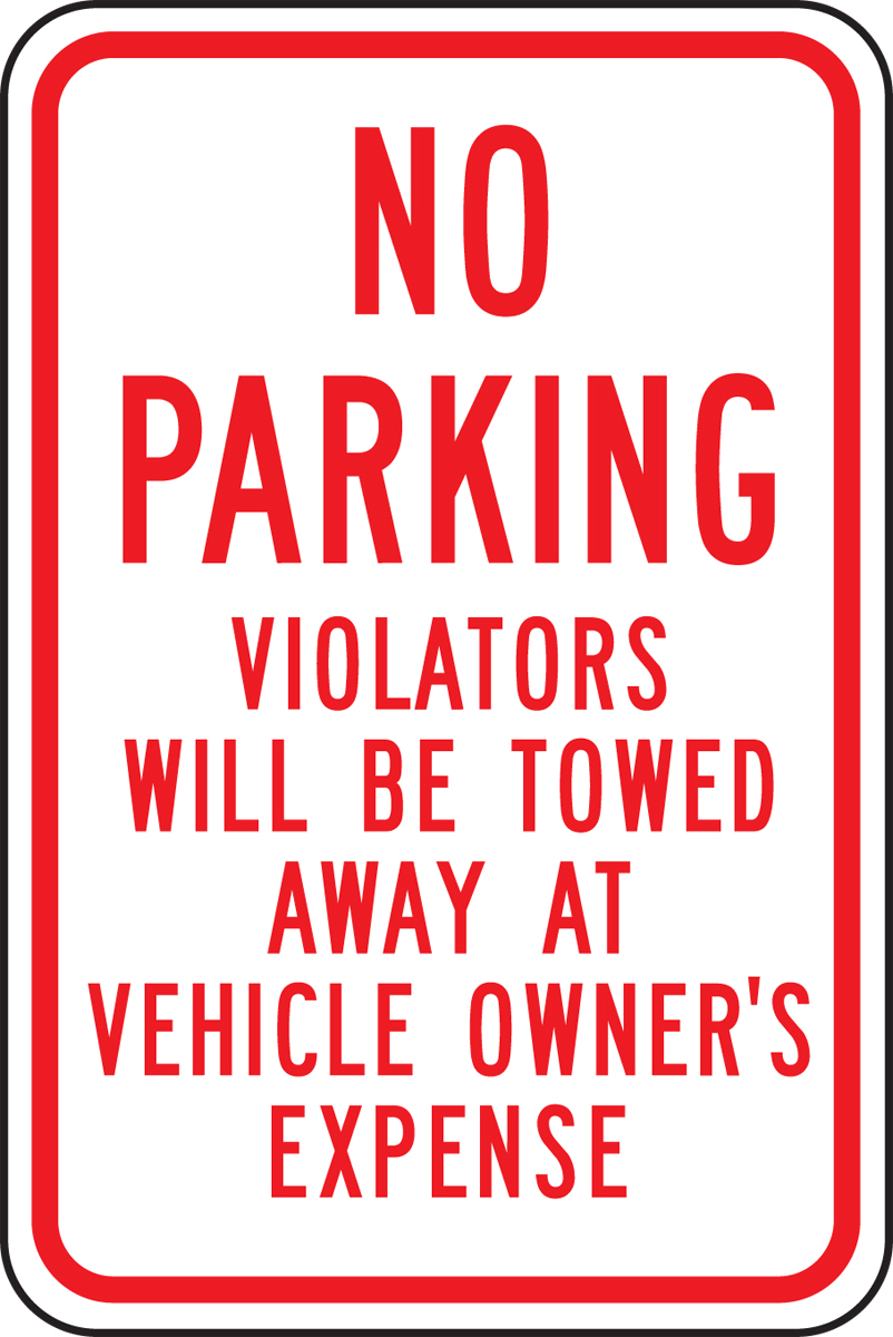 NO PARKING VIOLATORS WILL BE TOWED AWAY AT VEHICLE OWNER'S EXPENSE