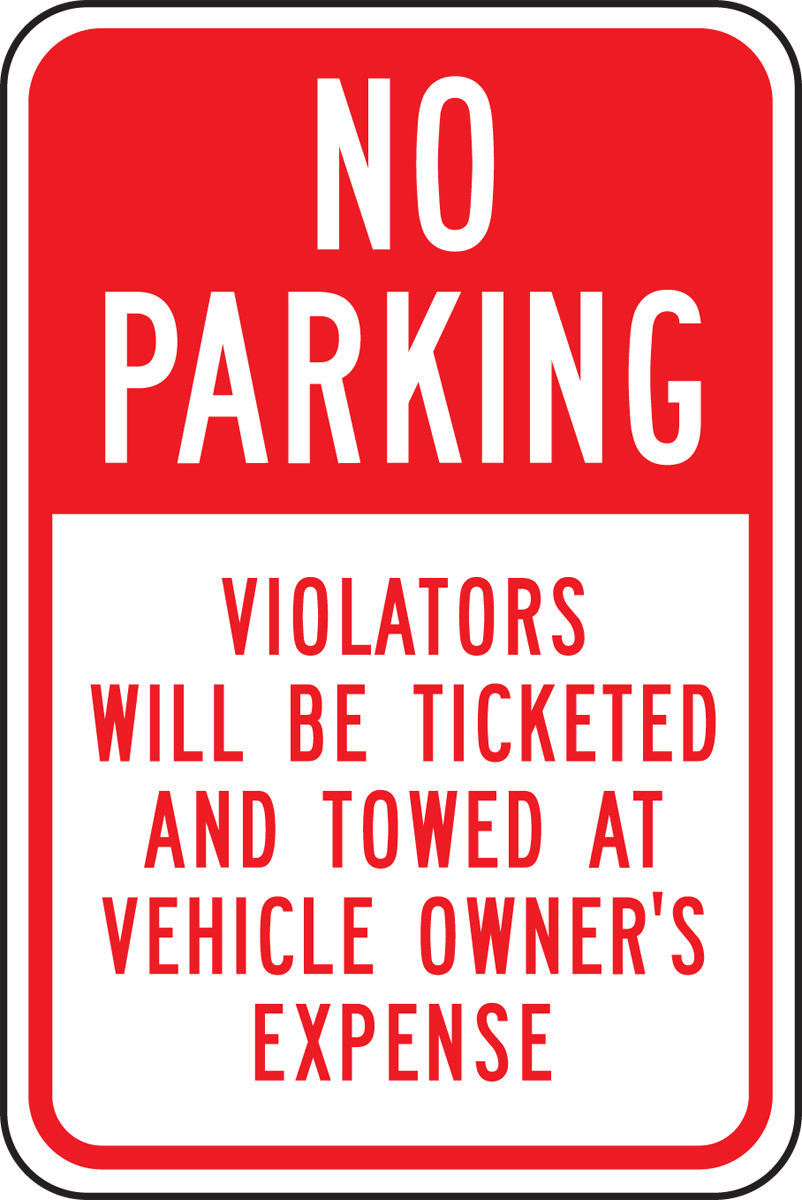 NO PARKING VIOLATORS WILL BE TICKETED AND TOWED AT VEHICLE OWNER'S EXPENSE