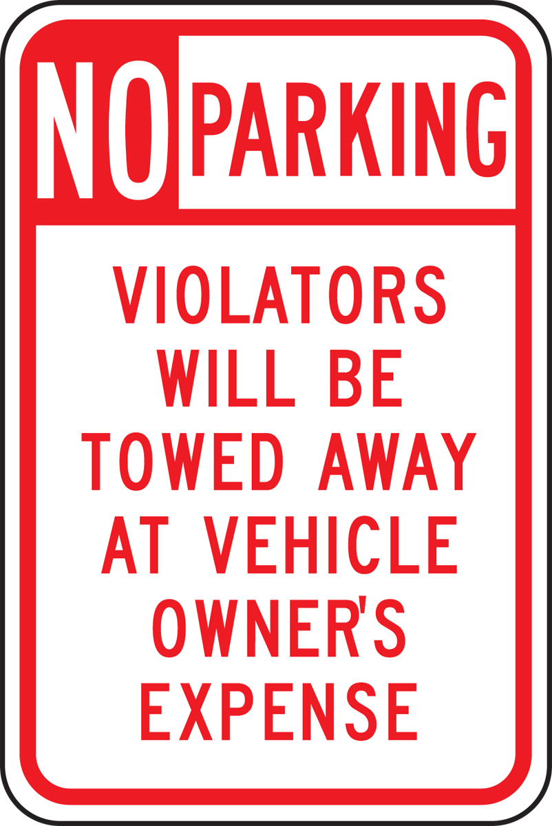 NO PARKING VIOLATORS WILL BE TOWED AWAY AT VEHICLE OWNER'S EXPENSE