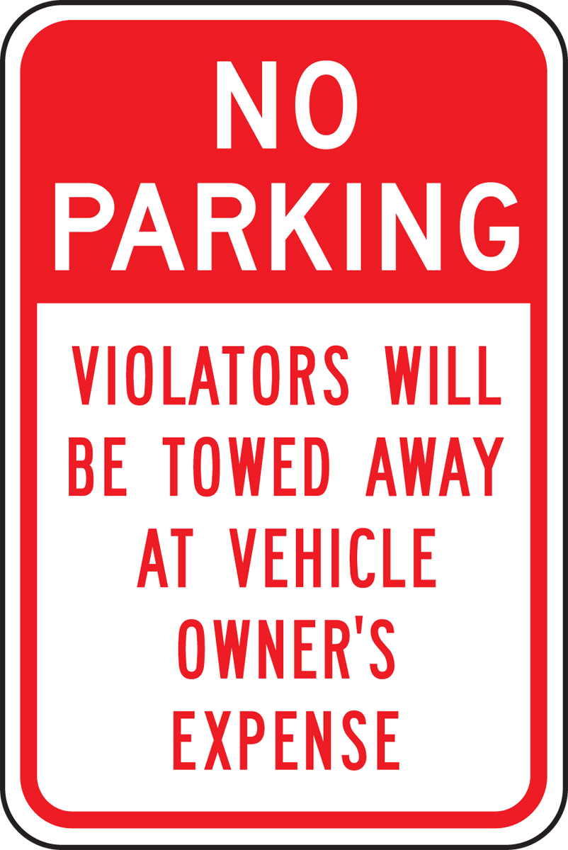 NO PARKING VIOLATORS WILL BE TOWED AWAY AT VEHICLE OWNER'S EXPENSE