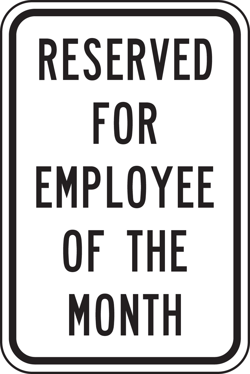 RESERVED FOR EMPLOYEE OF THE MONTH