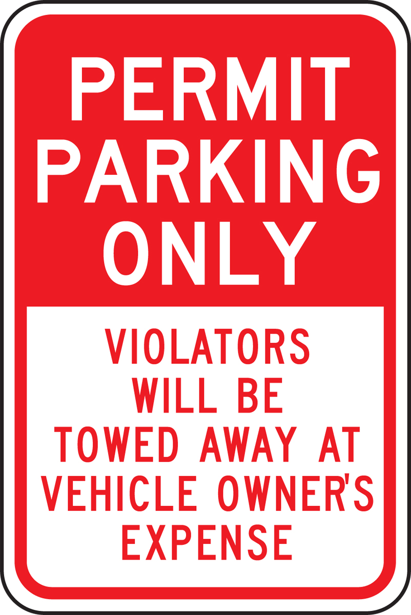 PERMIT PARKING ONLY VIOLATORS WILL BE TOWED AWAY AT VEHICLE OWNER'S EXPENSE