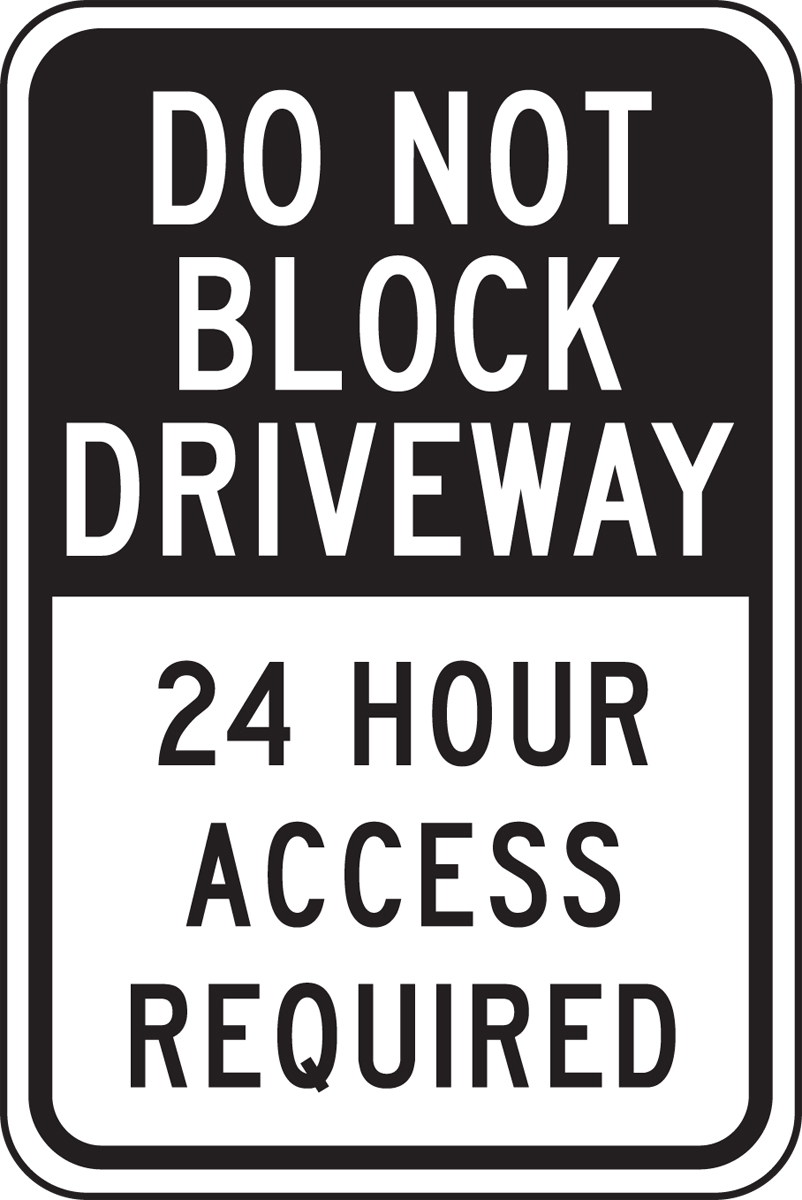 DO NOT BLOCK DRIVEWAY 24 HOUR ACCESS REQUIRED SIGN MULTI SIZE CHOICE LISTING 
