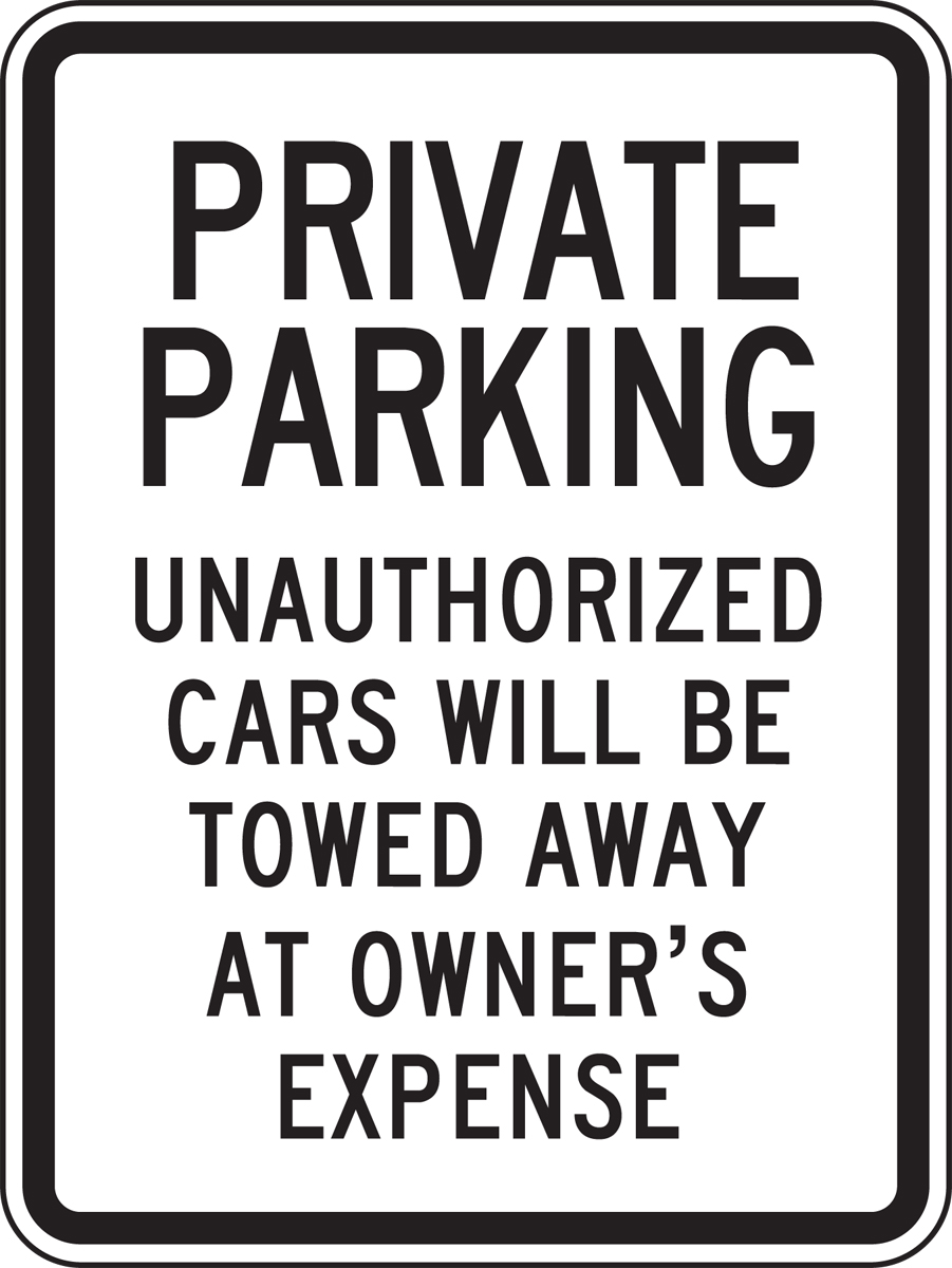 PRIVATE PARKING UNAUTHORIZED CARS WILL BE TOWED AWAY AT OWNERS EXPENSE