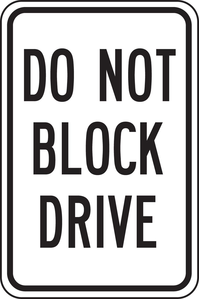 DO NOT BLOCK DRIVE