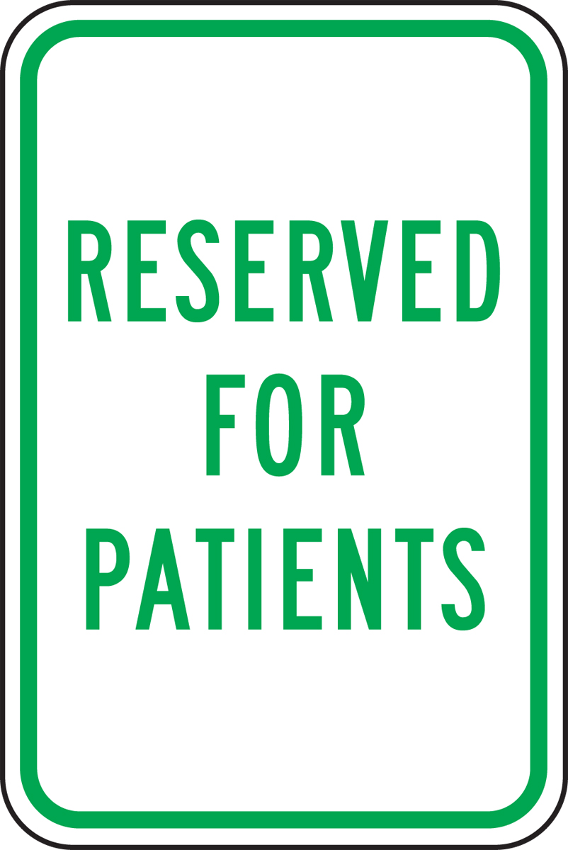 Traffic Sign, Legend: RESERVED FOR PATIENTS