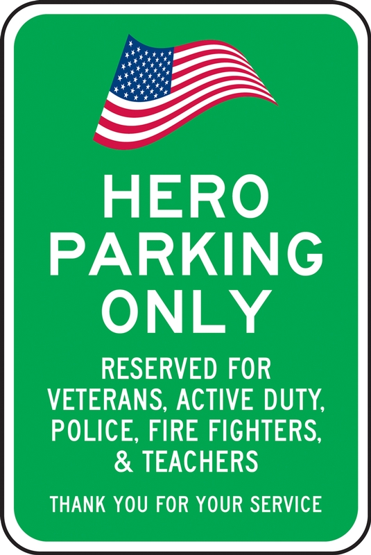 Hero Parking Only - Reserved For Veterans, Active Duty, Police, Fire Fighters & Teachers (Thank You)