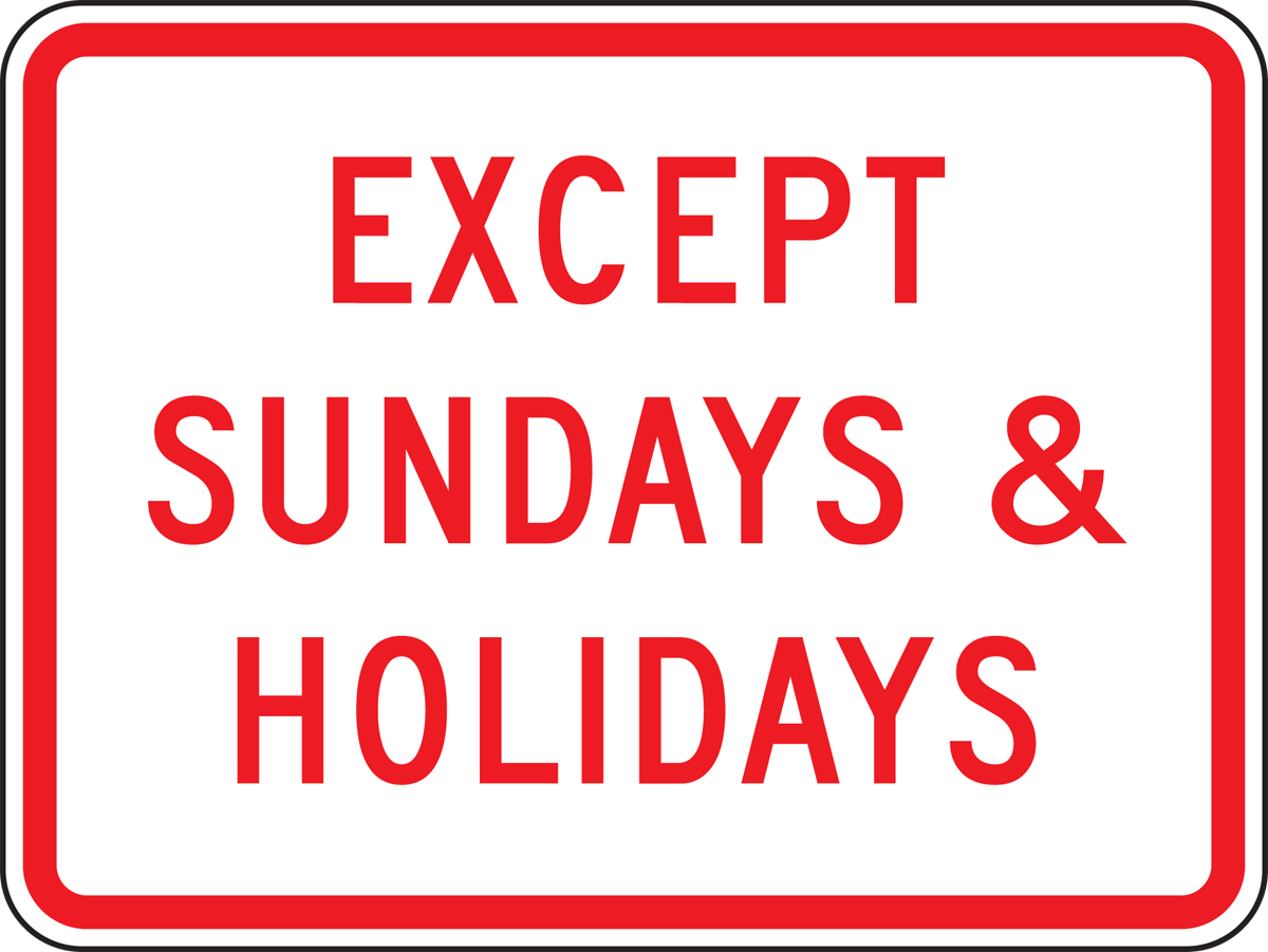 EXCEPT SUNDAYS & HOLIDAYS