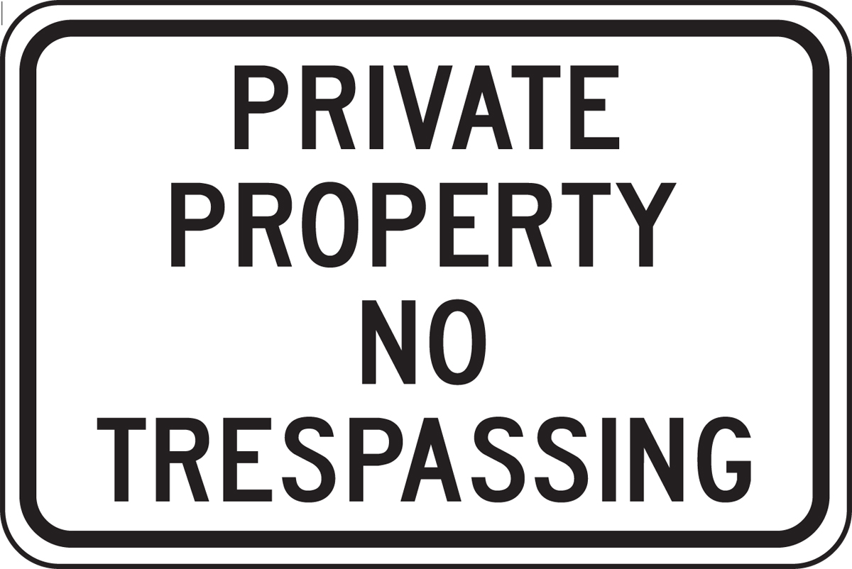 PRIVATE PROPERTY NO TRESPASSING