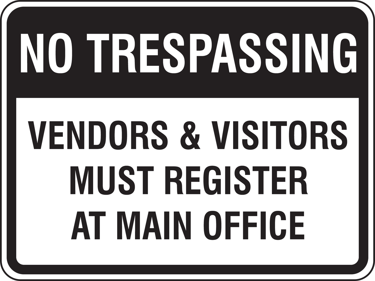NO TRESPASSING VENDORS & VISITORS MUST REGISTER AT MAIN OFFICE