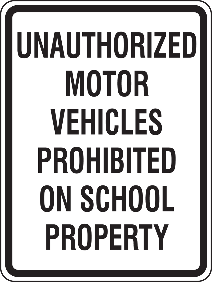 UNAUTHORIZED MOTOR VEHICLES PROHIBITED ON SCHOOL PROPERTY