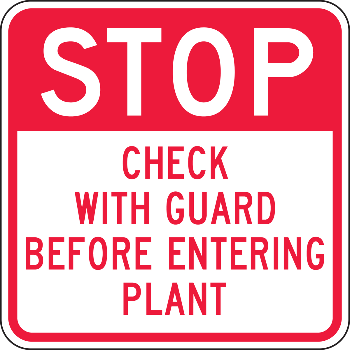 STOP CHECK WITH GUARD BEFORE ENTERING PLANT