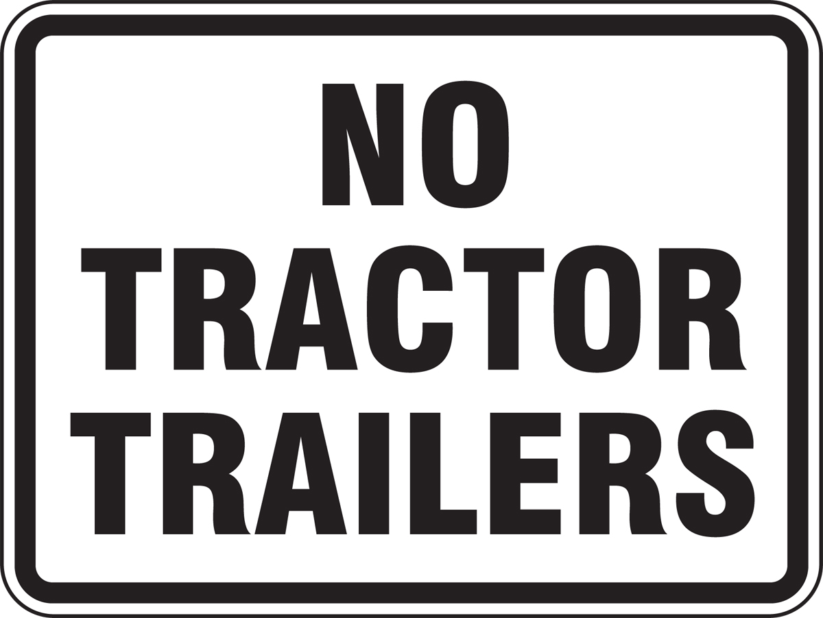 NO TRACTOR TRAILERS