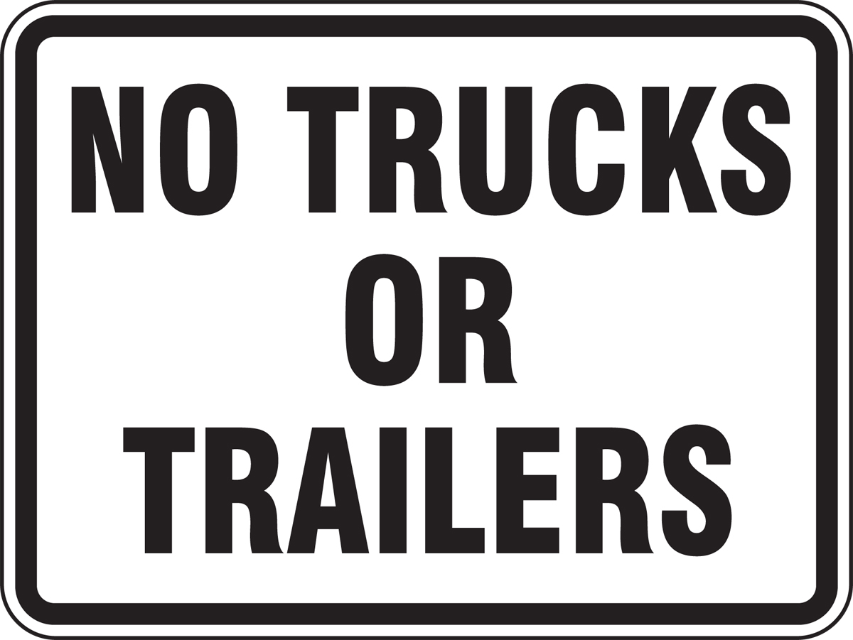 NO TRUCKS OR TRIALERS