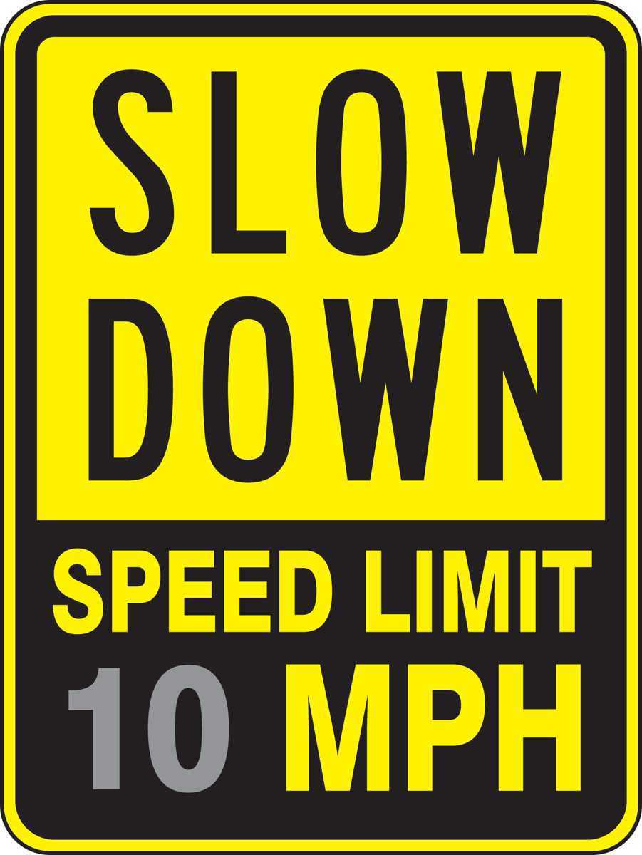 SLOW DOWN SPEED LIMIT ___ MPH