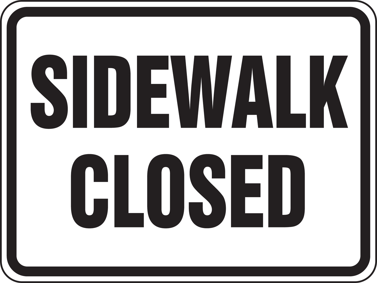 SIDEWALK CLOSED