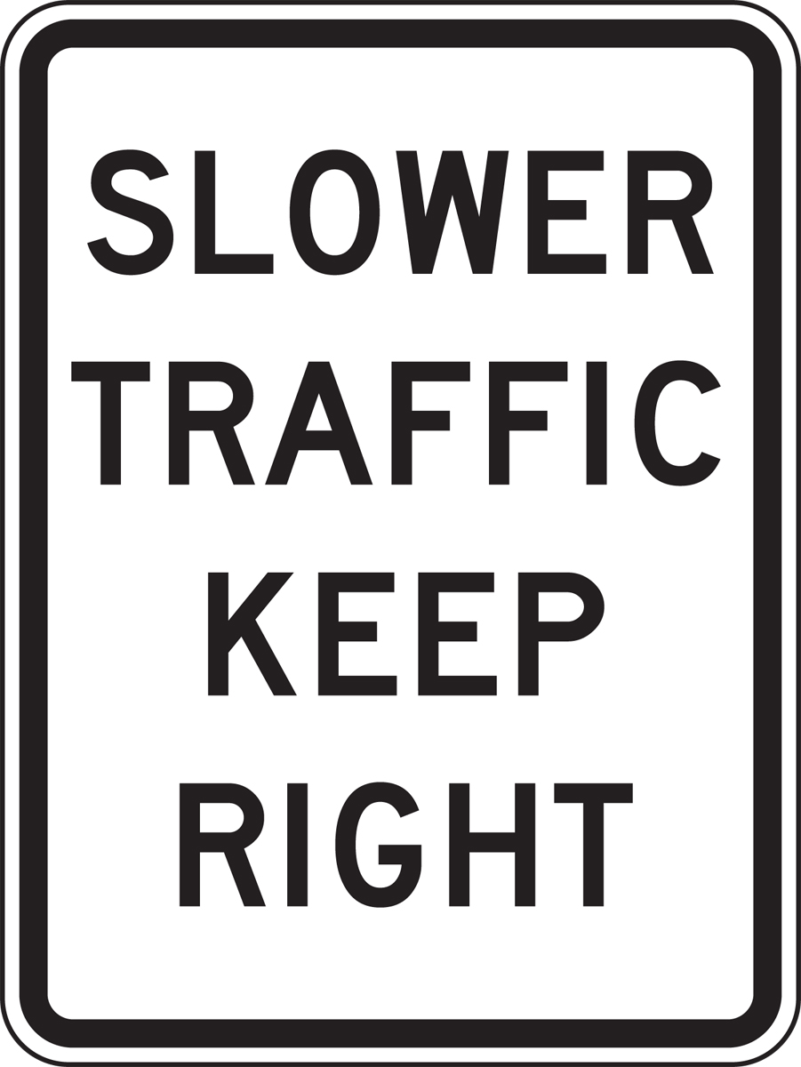 SLOWER TRAFFIC KEEP RIGHT