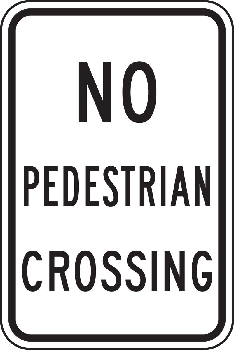 NO PEDESTRIAN CROSSING