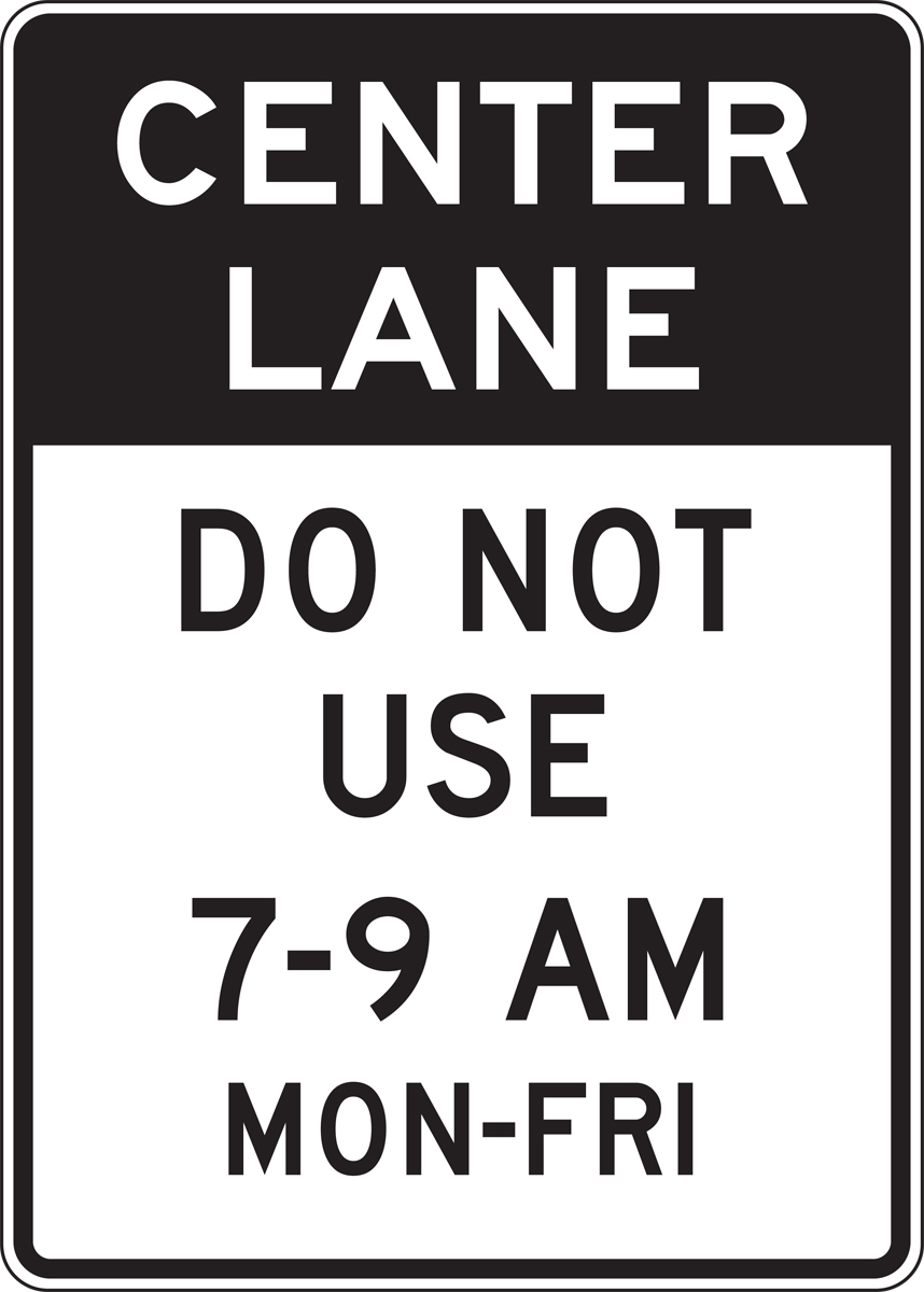 CENTER LANE DO NOT USE 7-9 AM MON-FRI