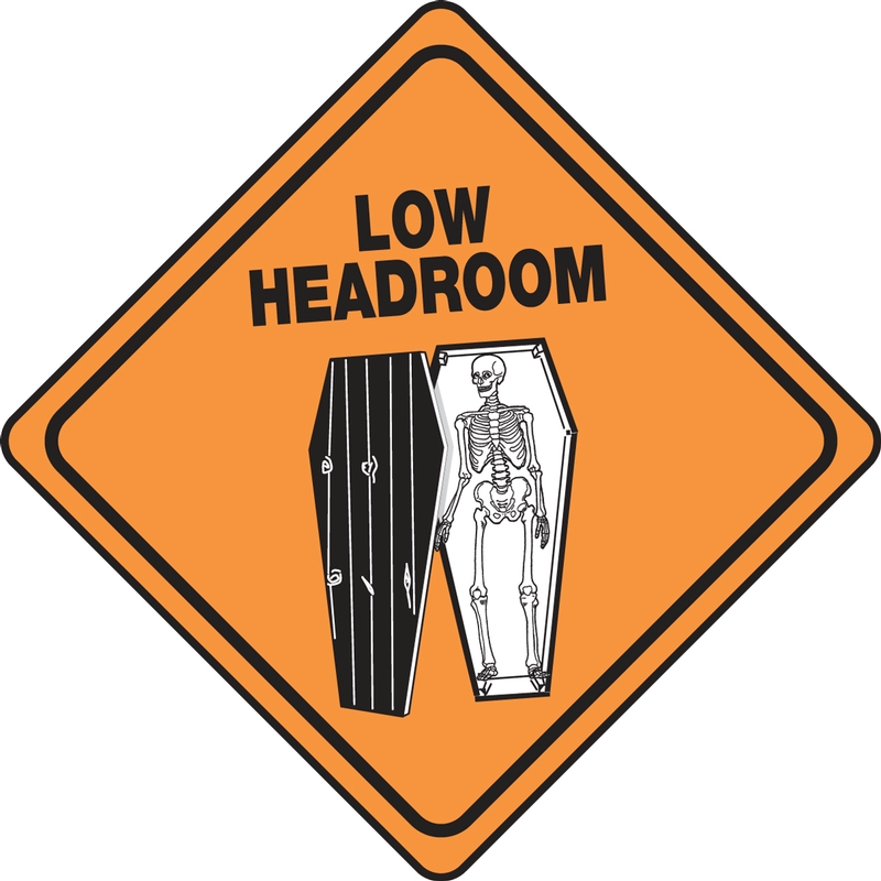LOW HEADROOM (W/GRAPHIC-COFFIN)