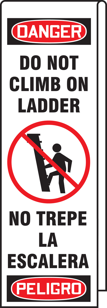 DO NOT CLIMB ON LADDER NO TREPE LA ESCALERA 