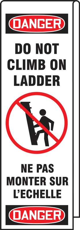 Confined Space, Header: DANGER, Legend: DANGER DO NOT CLIMB ON LADDER W/GRAPHIC (BILINGUAL FRENCH - NE PAS MONTER SUR L'ECHELLE)