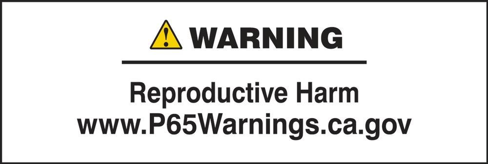 Prop 65 Label: Reproductive Harm !WARNING Reproductive Harm  www.P65Warnings.ca.gov