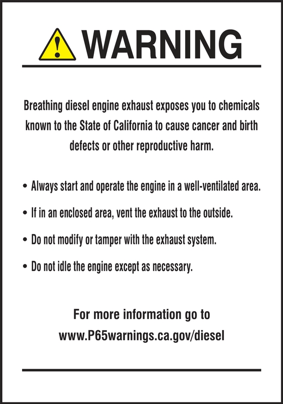 Safety Label, Header: WARNING, Legend: WARNING Breathing diesel engine exhaust exposes you to chemicals known to the State of California ...