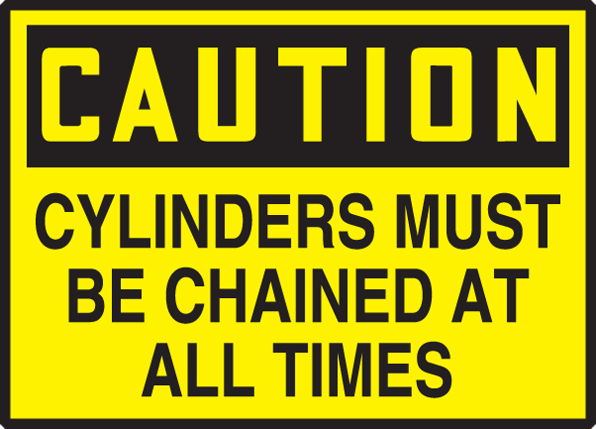 CYLINDERS MUST BE CHAINED AT ALL TIMES
