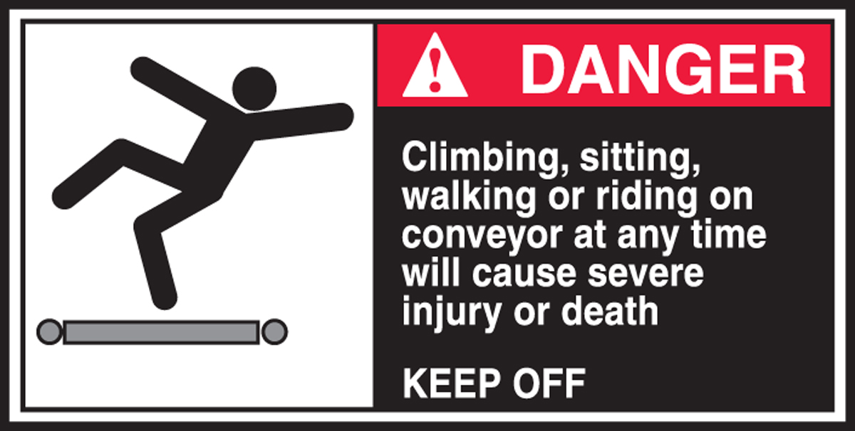 CLIMBING, SITTING, WALKING OR RIDING ON CONVEYOR AT ANY TIME WILL CAUSE SEVERE INJURY OR DEATH KEEP OFF (W/GRAPHIC)