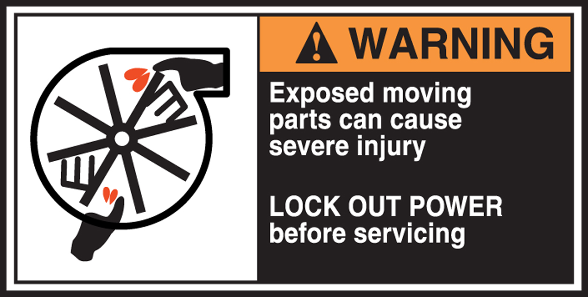 EXPOSED MOVING PARTS CAN CAUSE SEVERE INJURY LOCK OUT POWER BEFORE SERVICING (W/GRAPHIC)