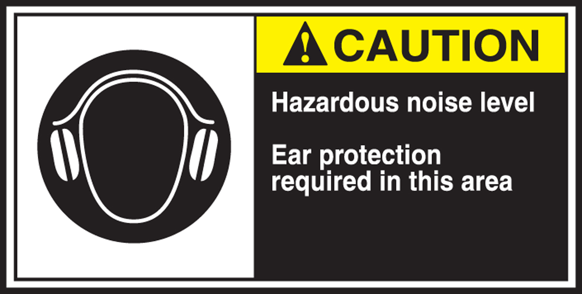 HAZARDOUS NOISE LEVEL EAR PROTECTION REQUIRED IN THIS AREA (W/GRAPHIC)