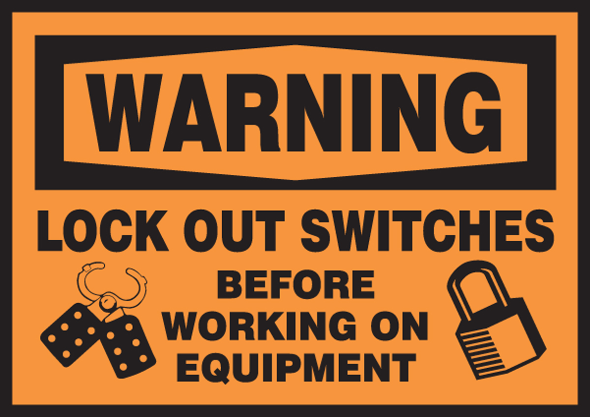 LOCK OUT SWITCHES BEFORE WORKING ON EQUIPMENT (W/GRAPHIC)