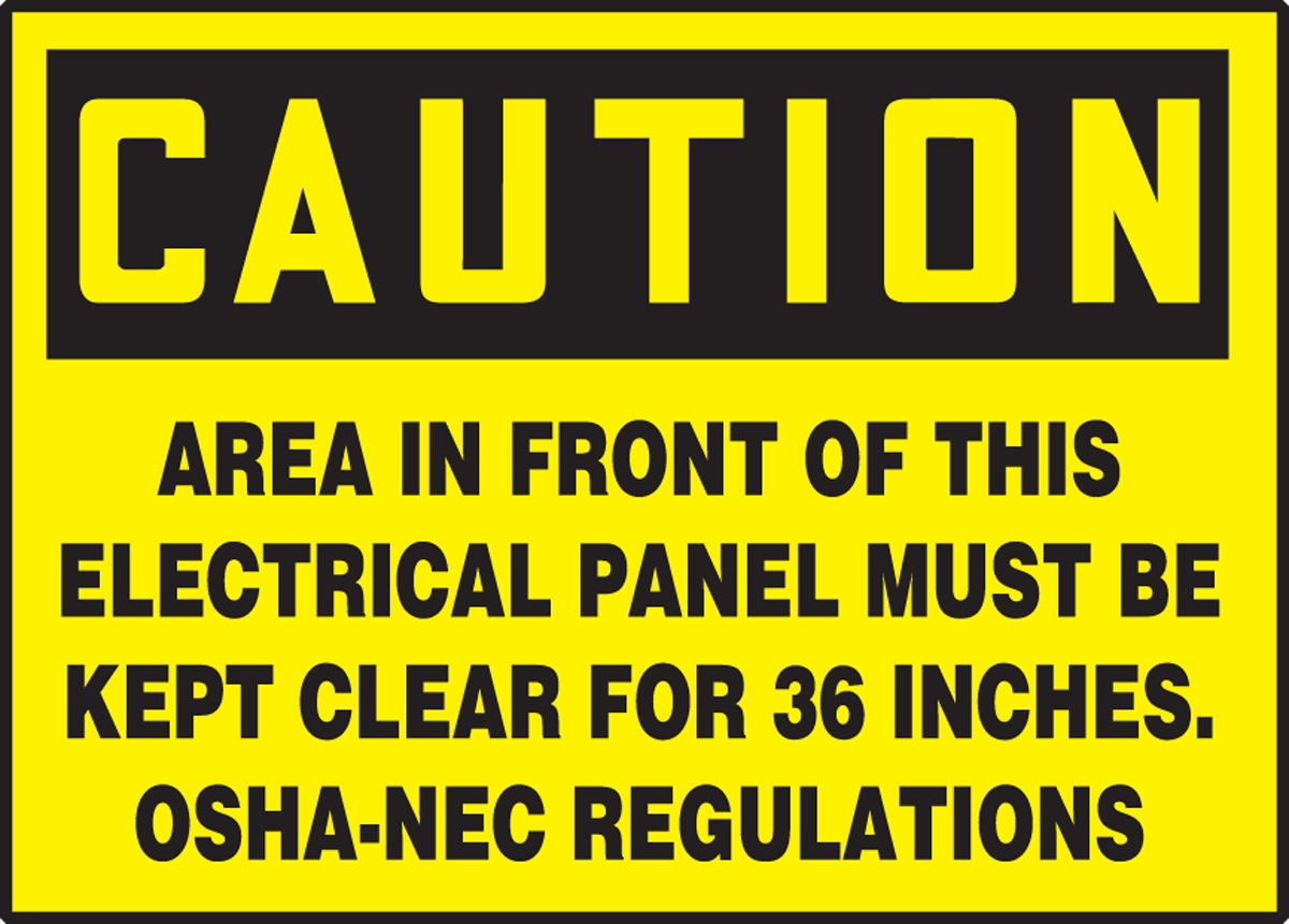 14 X 10 Caution Sign Legend Area In Front Of This Electrical Panel Must Be Kept Clear For 36 Inches 14 X 10 Caution Sign Legend Area In Front Of This Electrical Panel Must Be Kept Clear For 36 Inches Brady Sv401C Self Sticking Polyester 