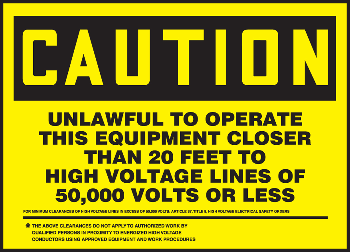 OSHA Caution Safety Label: Unlawful To Operate This Equipment Closer Than  20 Feet To High Voltage Lines Of 50,000 Volts Or Less