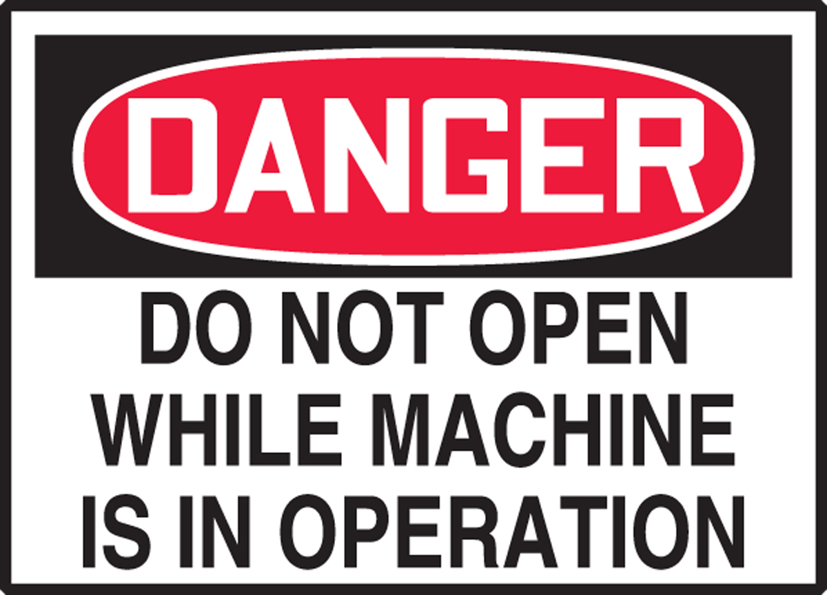 DO NOT OPEN WHILE MACHINE IS IN OPERATION