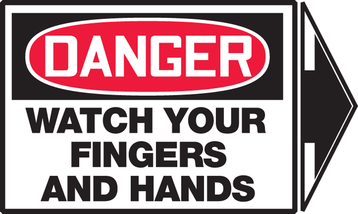 WATCH YOUR FINGERS AND HANDS (+ ARROW)